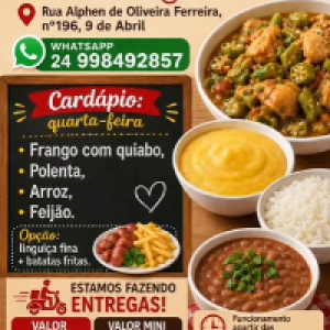 Frango com quiabo(Pode ser substituído por linguiça fina + fritas,  colocar nas observações),  polenta,  arroz e feijão.
